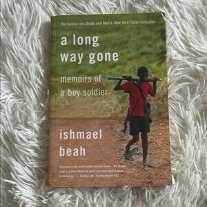 A Long Way Gone: Memoirs of a Boy Soldier by Ishmael Beah, paperback